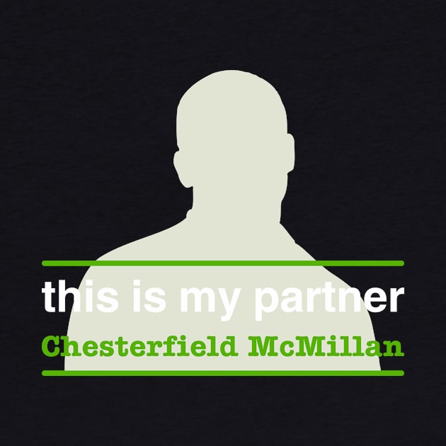 This is My Partner Chesterfield McMillan by TrailGrazer